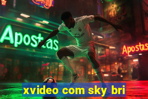 xvideo com sky bri